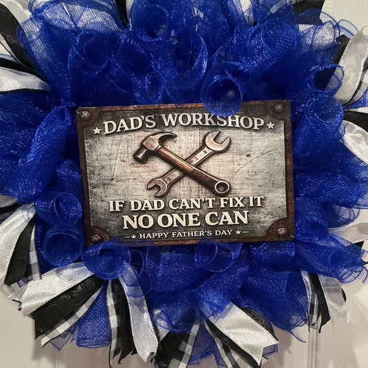 Dad’s Workshop Father’s Day Wreath, If Dad Can’t Fix It No One Can, Man Cave Door Decor, Handmade Gift for Him